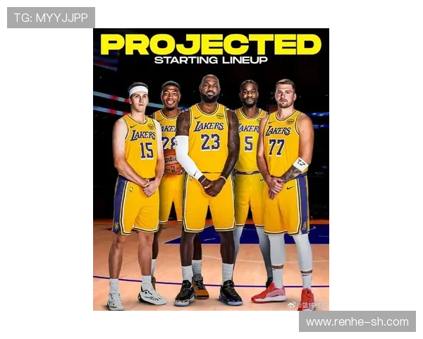 湖人队新赛季阵容调整分析 詹姆斯与戴维斯如何携手冲击总冠军