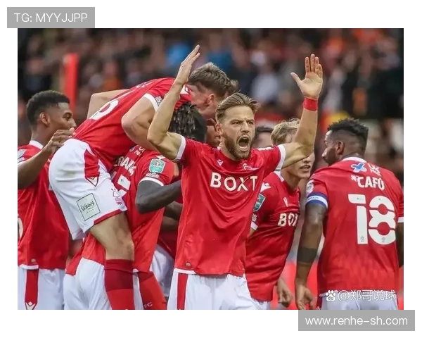 诺丁汉森林俱乐部的辉煌历程与重返英超梦想的探索